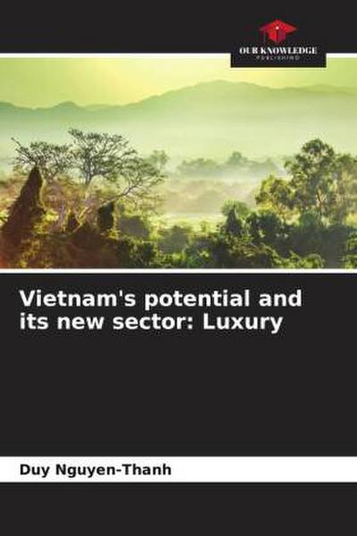Vietnam’s potential and its new sector: Luxury