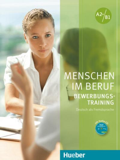 Menschen im Beruf - Bewerbungsstraining. Kursbuch mit Audio-CD