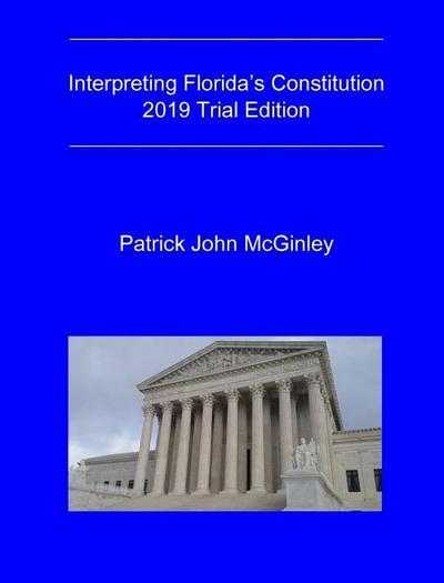 Interpreting Florida’s Constitution, 2019 Trial Edition