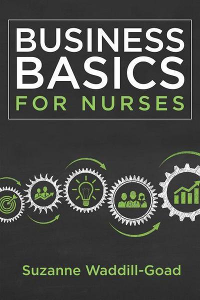 Waddill-Goad, S: Business Basics for Nurses