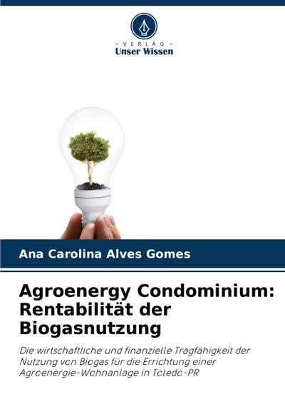 Agroenergy Condominium: Rentabilität der Biogasnutzung