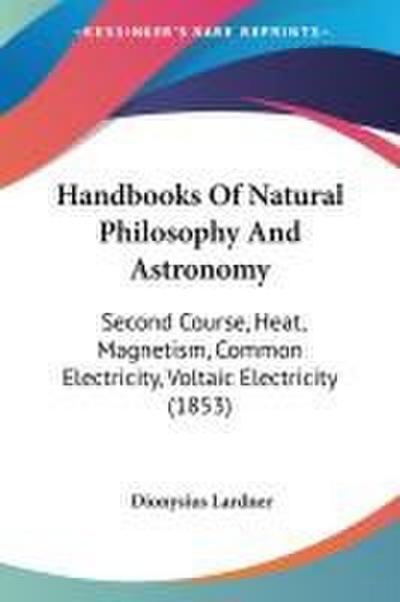 Handbooks Of Natural Philosophy And Astronomy