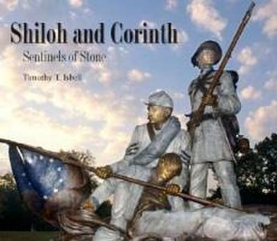 Shiloh and Corinth: Sentinels of Stone