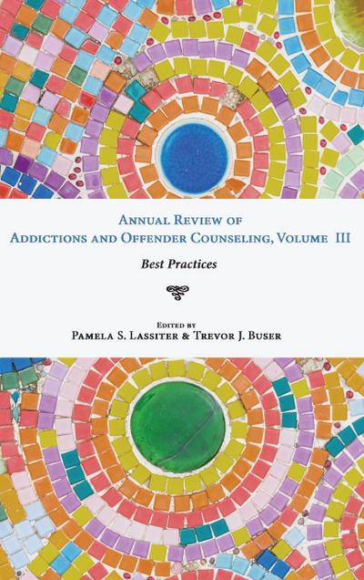 Annual Review of Addictions and Offender Counseling, Volume III
