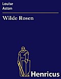 Wilde Rosen