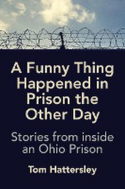 A Funny Thing Happened in Prison the Other Day