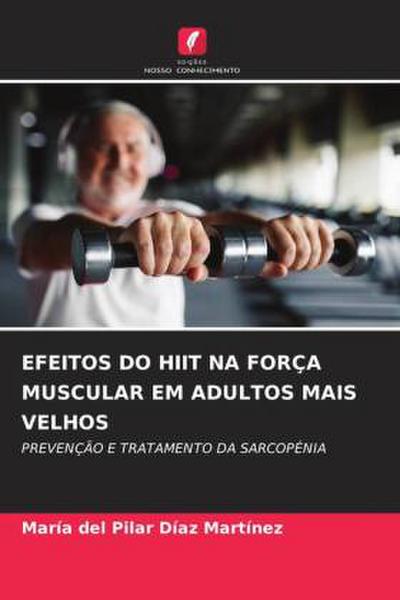 EFEITOS DO HIIT NA FORÇA MUSCULAR EM ADULTOS MAIS VELHOS