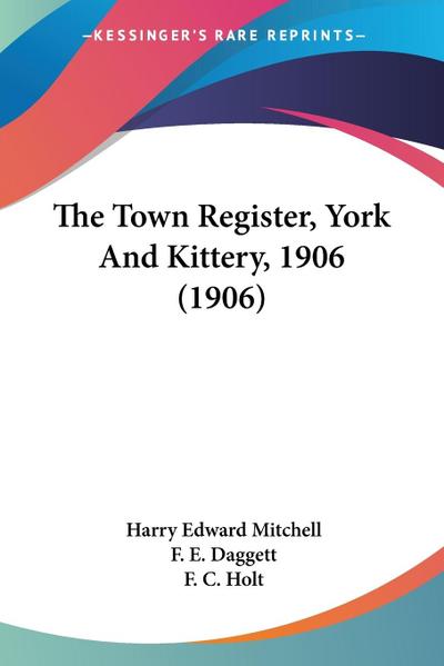 The Town Register, York And Kittery, 1906 (1906)