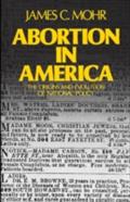 Abortion in America The Origins and Evolution of a National Policy - James C Mohr