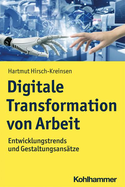 Digitale Transformation von Arbeit: Entwicklungstrends und Gestaltungsansätze (Moderne Produktion)
