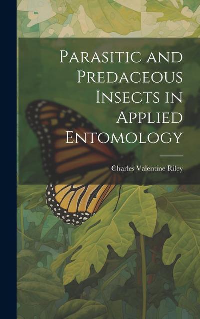 Parasitic and Predaceous Insects in Applied Entomology