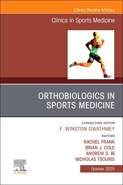 Orthobiologics in Sports Medicine, an Issue of Clinics in Sports Medicine