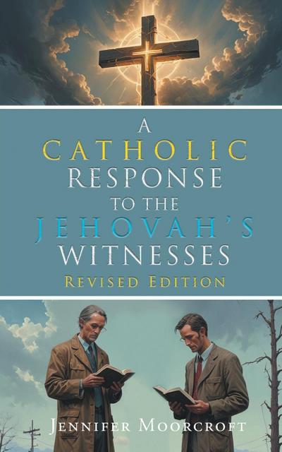 A Catholic Response to the Jehovah’s Witnesses
