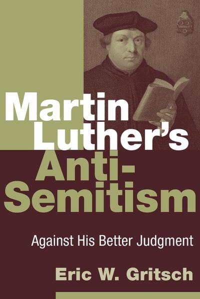 Martin Luther’s Anti-Semitism