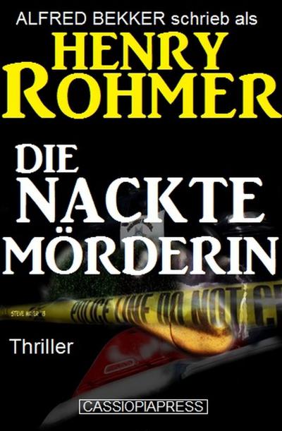 Die nackte Mörderin: Thriller (Alfred Bekker Thriller Edition, #2)
