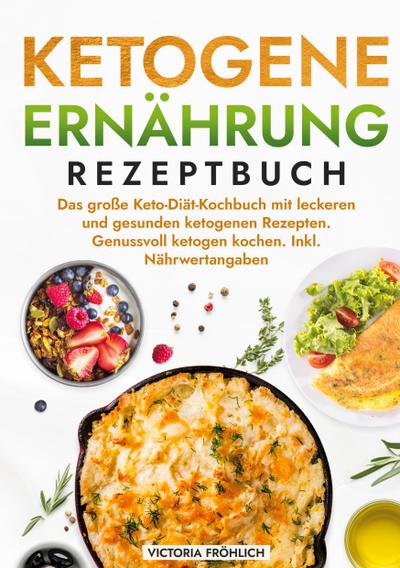 Ketogene Ernährung Rezeptbuch