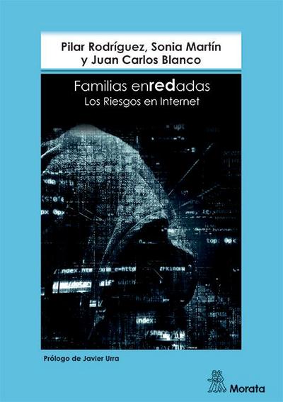 Familias enredadas : los riesgos en Internet