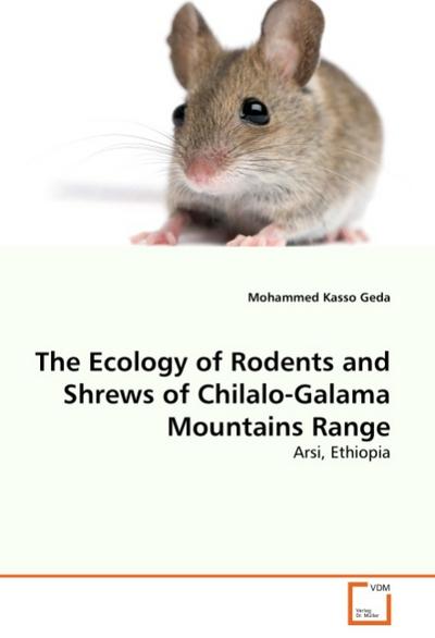 The Ecology of Rodents and Shrews of Chilalo-Galama Mountains Range