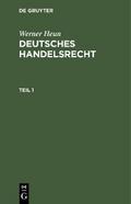 Werner Heun: Deutsches Handelsrecht. Teil 1