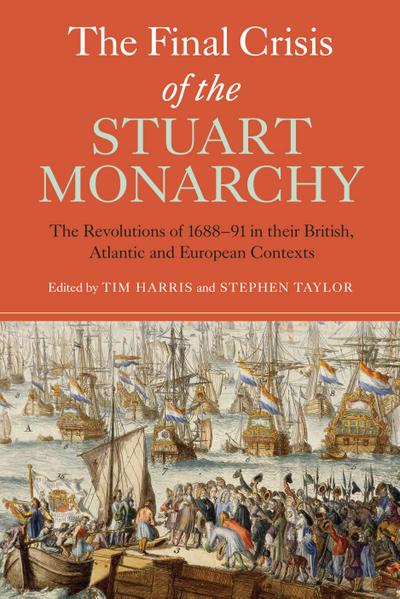 The Final Crisis of the Stuart Monarchy