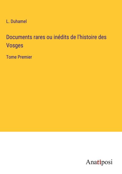 Documents rares ou inédits de l’histoire des Vosges