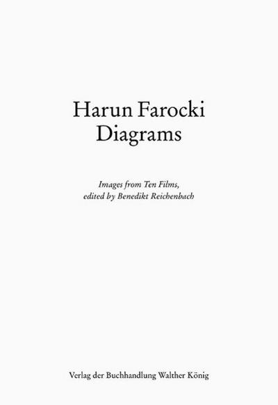 Harun Farocki Diagrams. Images from Ten Films, edited by Benedikt Reichenbach