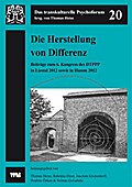 Die Herstellung von Differenz - Zum Umgang mit Fremdheit in der transkulturellen Psychiatrie, Psychotherapie und Psychosomatik