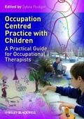 Occupation Centred Practice with Children - Sylvia Rodger