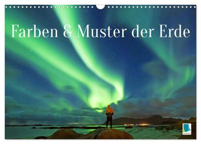 Farben und Muster der Erde (Wandkalender 2026 DIN A3 quer), CALVENDO Monatskalender
