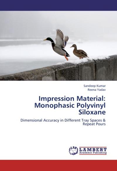 Impression Material: Monophasic Polyvinyl Siloxane