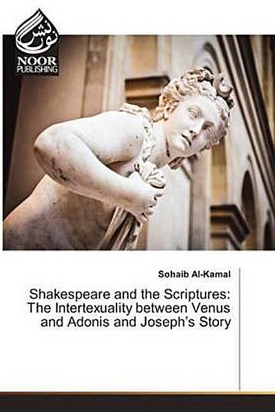 Shakespeare and the Scriptures: The Intertexuality between Venus and Adonis and Joseph’s Story