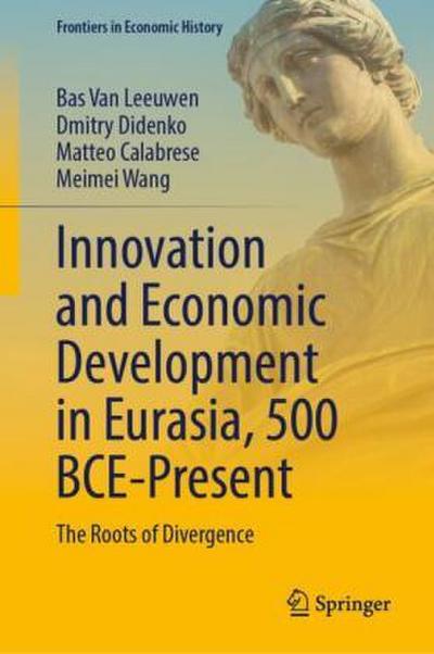 Innovation and Economic Development in Eurasia, 500 BCE-Present