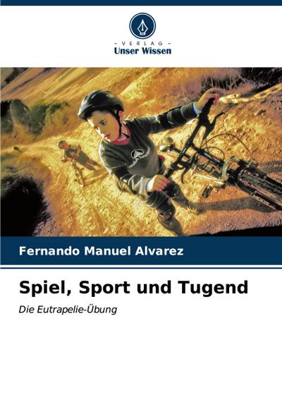 Spiel, Sport und Tugend