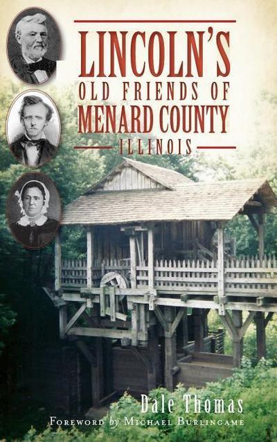 Lincoln’s Old Friends of Menard County, Illinois