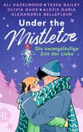 Under the Mistletoe – Die zwangsläufige Zeit der Liebe