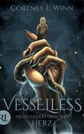 Vesselless – Mein verräterisches Herz