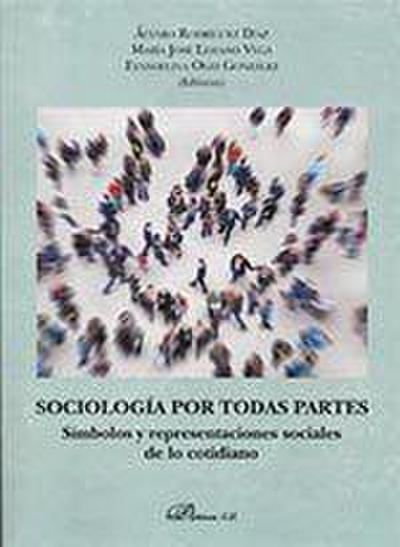 Sociología por todas partes : símbolos y representaciones sociales de lo cotidiano