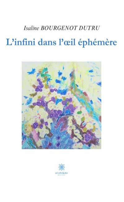 L’infini dans l’œil éphémère