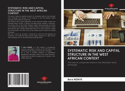 SYSTEMATIC RISK AND CAPITAL STRUCTURE IN THE WEST AFRICAN CONTEXT