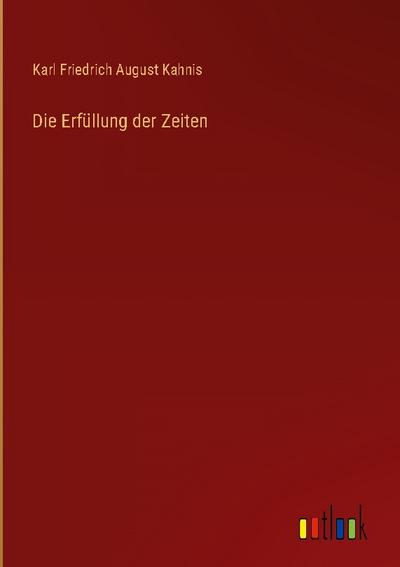 Die Erfüllung der Zeiten
