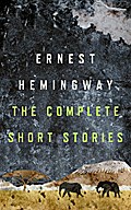 Complete Short Stories of Ernest Hemingway - Ernest Hemingway