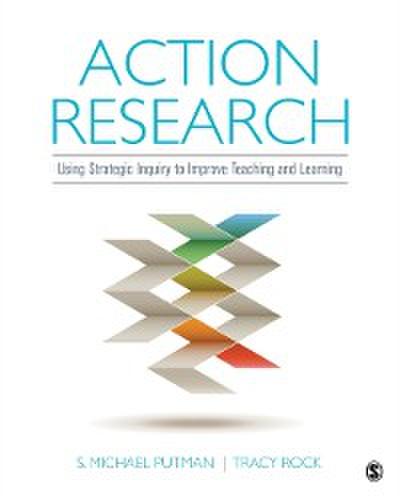 Action Research : Using Strategic Inquiry to Improve Teaching and Learning