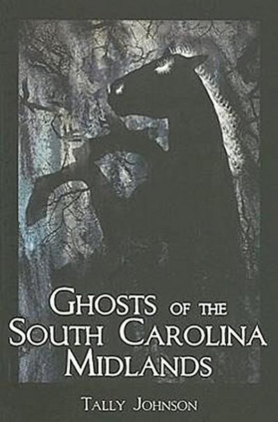 Ghosts of the South Carolina Midlands