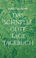 Das schnelle gute Tage Tagebuch