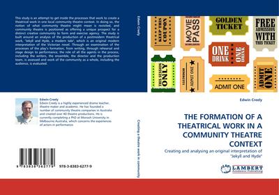 THE FORMATION OF A THEATRICAL WORK IN A COMMUNITY THEATRE CONTEXT