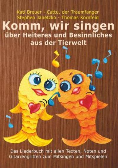 Komm, wir singen über Heiteres und Besinnliches aus der Tierwelt