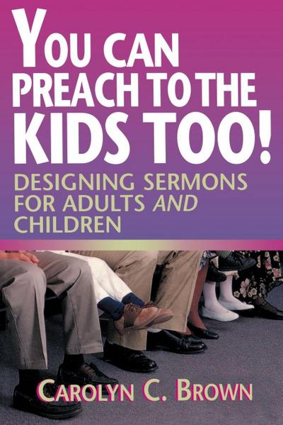 You Can Preach to the Kids Too!