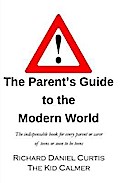 The Parent’s Guide to the Modern World
