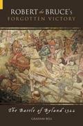 Robert the Bruce’s Forgotten Victory