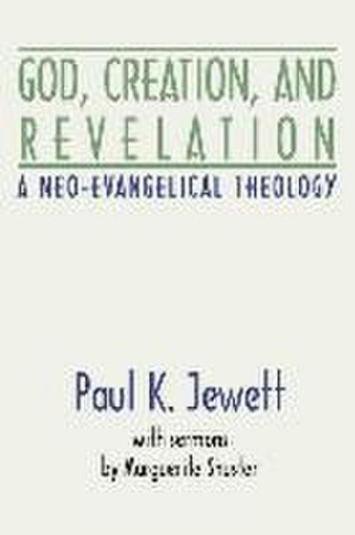 God, Creation and Revelation: A Neo-Evangelical Theology